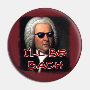 I'll Be Bach Pin