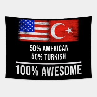 50% American 50% Turkish 100% Awesome - Gift for Turkish Heritage From Turkey Tapestry