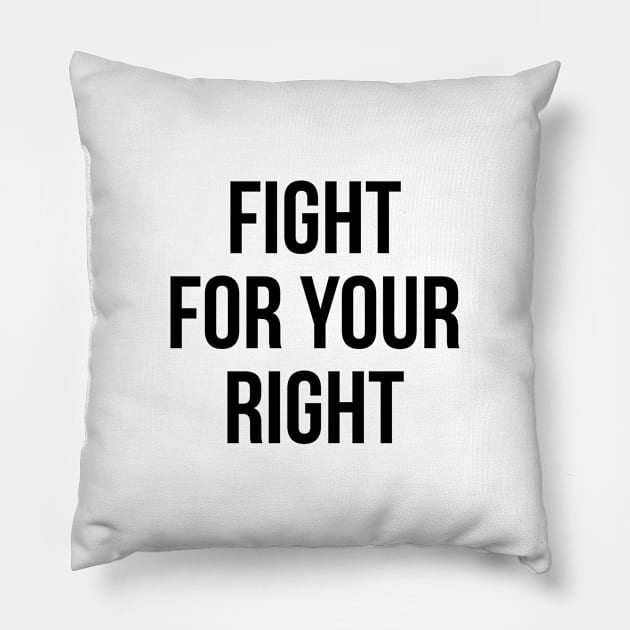 fight for your right Pillow by purplecrowshub