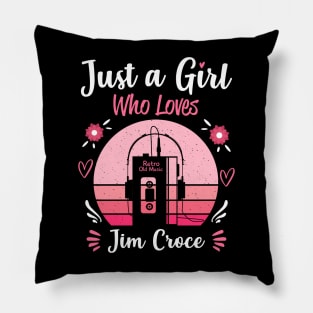 Just A Girl Who Loves Jim Croce Retro Vintage Pillow