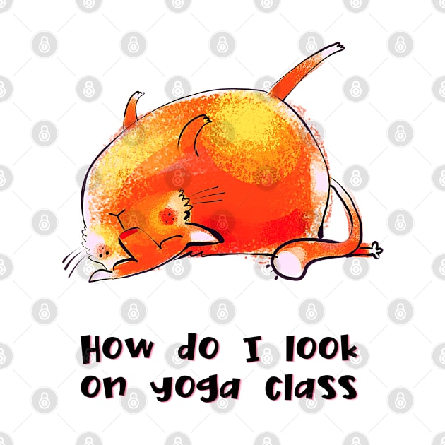 How do I look on yoga class funny yoga and cat drawing by Red Yoga