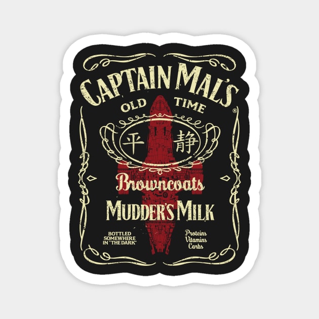 CAPTAIN MAL'S MUDDER MILK Magnet by KARMADESIGNER T-SHIRT SHOP