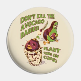 Don't Kill the Avocado Babies! v2 Pin