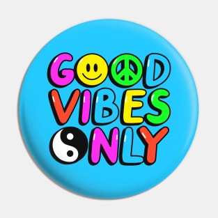 Good Vibes Only Pin