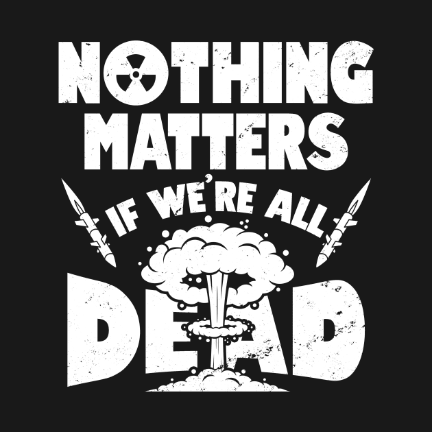 Funny Anti-Nuclear War Peace Funny Saying Retro Slogan Meme by Originals By Boggs