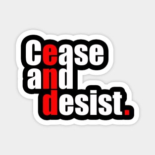 Cease and Desist Magnet