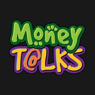 Money Talks T-Shirt