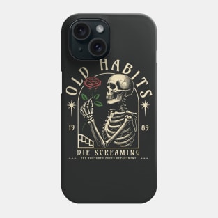 Old Habits Die Screaming Phone Case