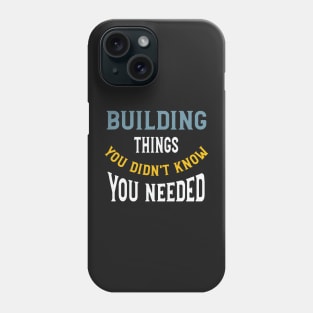 Funny Engineering Saying Building Things Phone Case