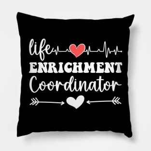 Funny Life Enrichment Coordinator Appreciation Day Pillow