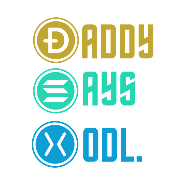 Daddy Says Hodl. | HODL. by rishibeliya