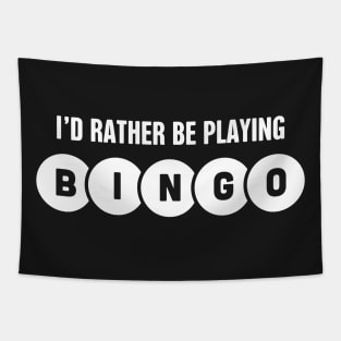 I'd Rather Be Playing Bingo Tapestry