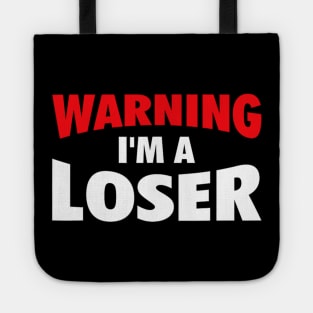 Warning I'm A Loser Sarcastic Saying Tote