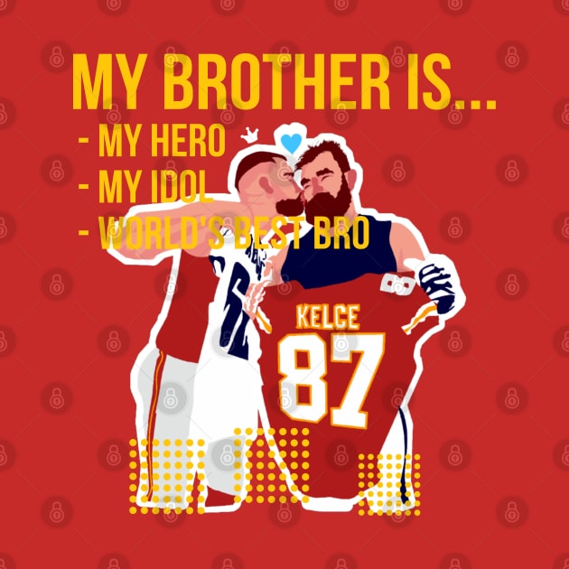 My brother : Travis KELCE x Jason KELCE by Mic jr