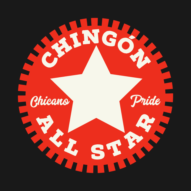 Chingon All Star by MessageOnApparel