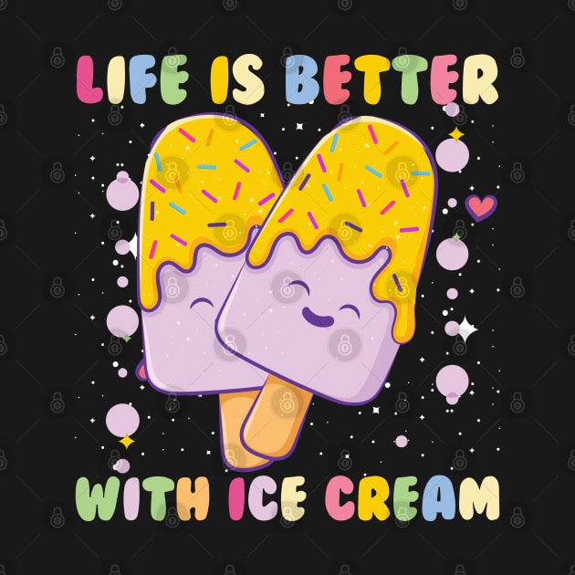 Life is better with Ice cream by koolteas