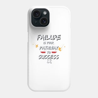 Failure to Success t-shirt, positive vibes t-shirt, Unisex t-shirt, ladies t-shirt, mens t-shirt, motivational t-shirt, cool t-shirt, tees Phone Case