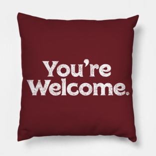 You're Welcome Pillow