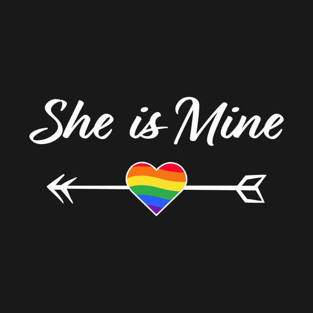 Rainbow She Is Mine For Lesbian Lovers by JeZeDe