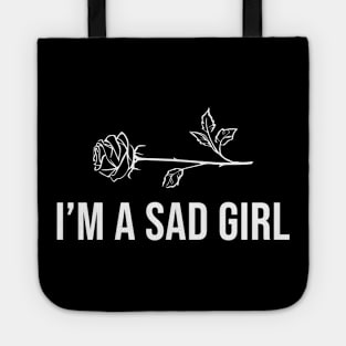 I'm A Sad Girl Tote