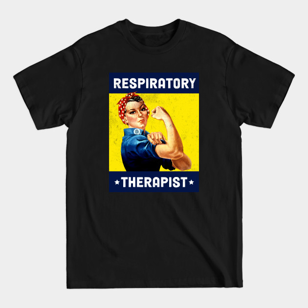 Disover Respiratory Therapist - Rosie the Riveter- Poster Design - Respiratory Therapist - T-Shirt