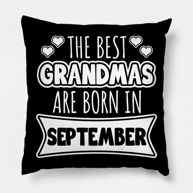 The Best Grandmas Are Born In September Pillow by LunaMay