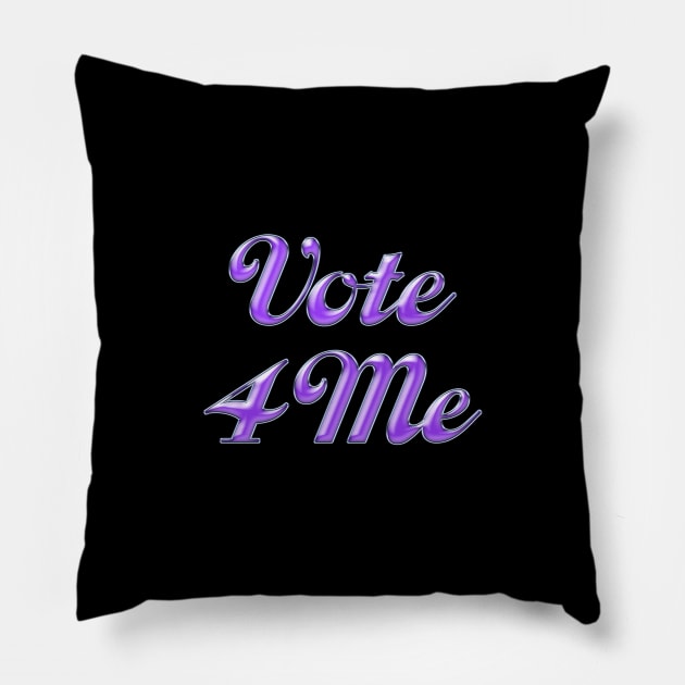 Vote 4 Me Pillow by NeilGlover