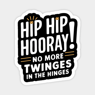 Hip Hop Hooray! No More Twinges in the Hinges Magnet