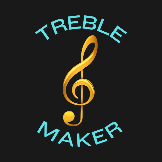 Treble Maker | Trouble Maker Music Pun by Allthingspunny