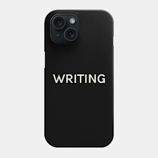 Writing Hobbies Passions Interests Fun Things to Do Phone Case