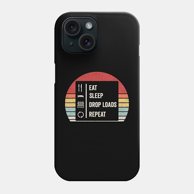 Eat Sleep Drop Loads Repeat Retro Vintage Truck Trailer Truck Driving Trucker Truck Lover Gift Phone Case by SomeRays