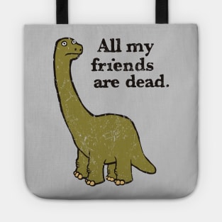 All My Friends Are Dead Tote