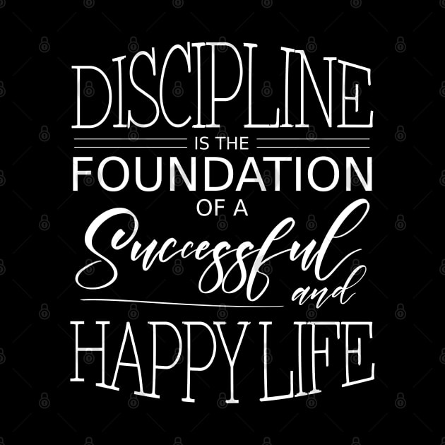 Discipline is the foundation of a successful and happy life | Disciplinarian by FlyingWhale369