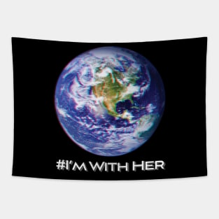 'I'm With Her Mother Earth' Earth Day Planet Earth Tapestry