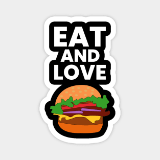 Eat and love burger illustration typography design Magnet