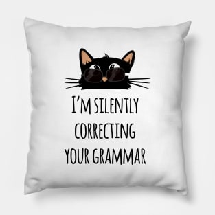 I’m Silently Correcting Your Grammar funny teacher Pillow