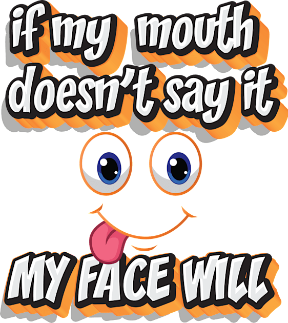 IF MY MOUTH DOESN'T SAY || FUNNY QUOTES Kids T-Shirt by STUDIOVO