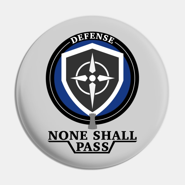 None Shall Pass Pin by TwilightEnigma