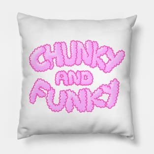 Chunky And Funky - Pink Pillow