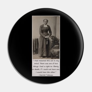 Harriet Tubman Quote Pin