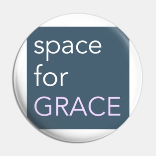 SPACE FOR GRACE Pin