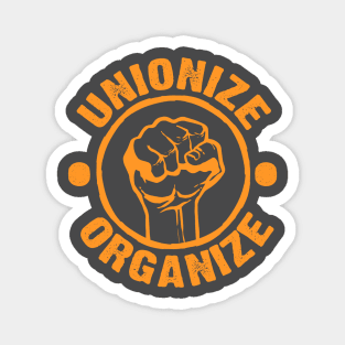 WORKERS UNITE! UNIONIZE! ORGANIZE! Magnet