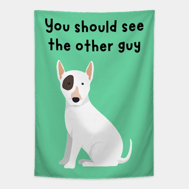 You should see the other guy doggy Tapestry by Said with wit