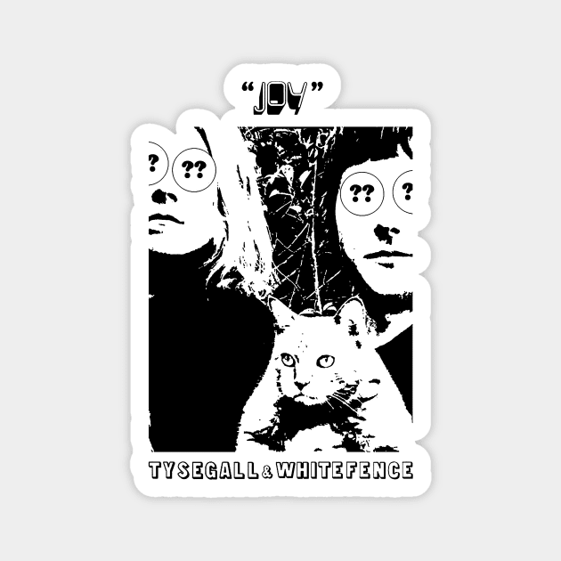 ty segall and white fence joy Magnet by malditxsea