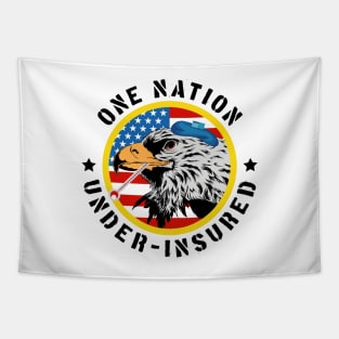 One Nation Under Insured - Pro Universal Healthcare Tapestry