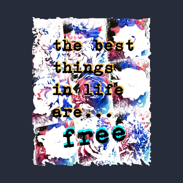 The best things in life are Free. by CDUS