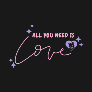 All you need is love T-Shirt