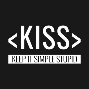 Keep it Simple, Stupid, KISS Principle T-Shirt