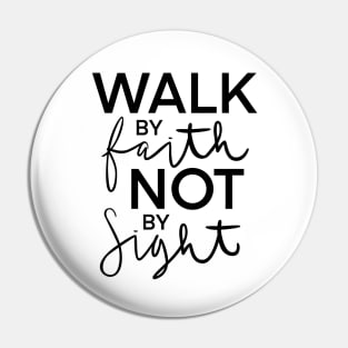 Walk by Faith Not by Sight Pin