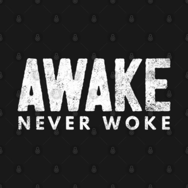 Awake Never Woke by Worldengine